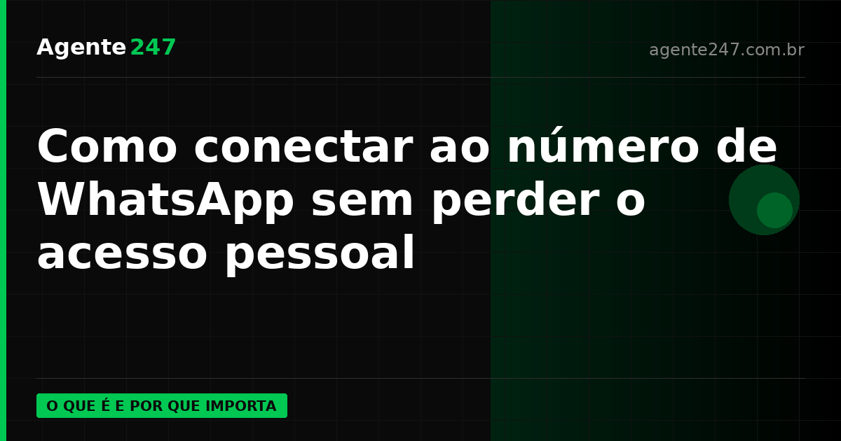 Como conectar ao número de WhatsApp sem perder o acesso pessoal